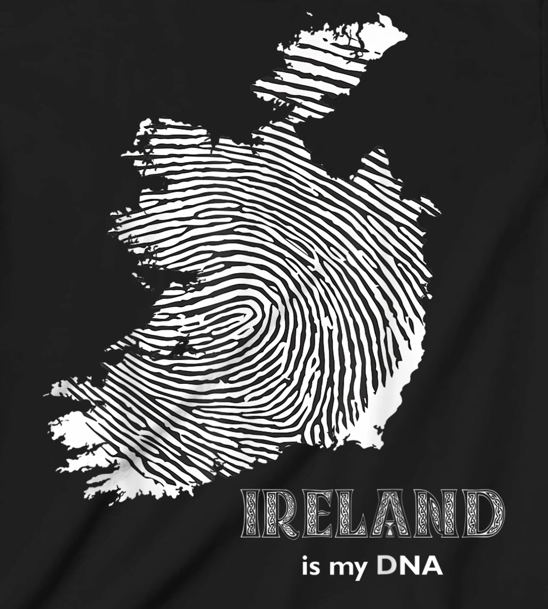 Ireland Is My DNA - Irish Fingerprint Design Map T-Shirt, Kid T-Shirt and Women T-Shirt