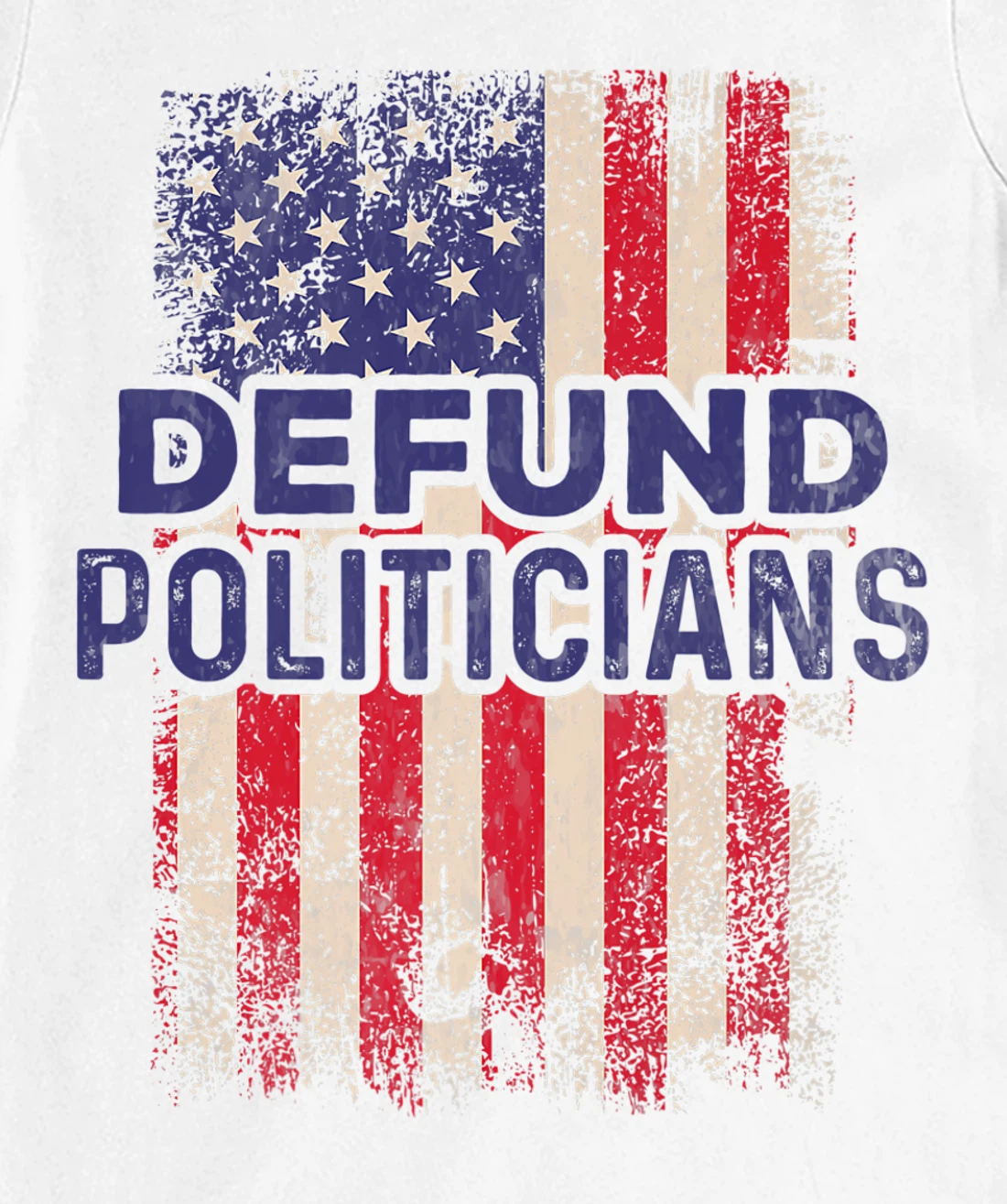 Defund Politicians Shirt Anti-Government Defund Politicians T-Shirt, Women T-Shirt