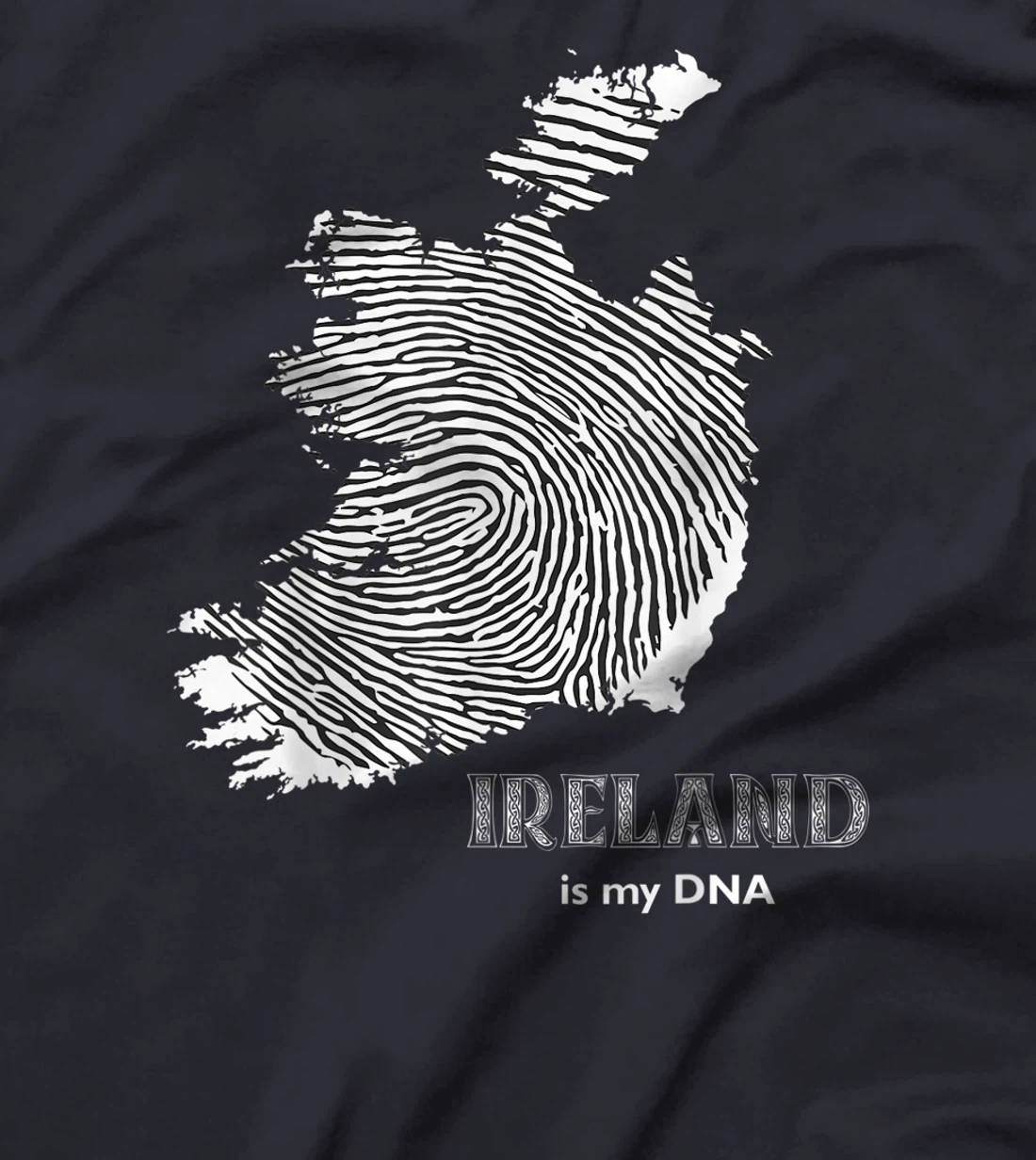 Ireland Is My DNA - Irish Fingerprint Design Map T-Shirt, Kid T-Shirt and Women T-Shirt