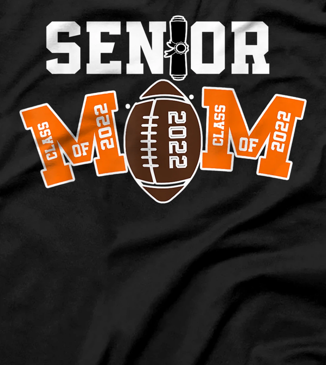 Senior Class Of 2022 Funny Mom Football Player Graduation T-Shirt, Kid T-Shirt and Women T-Shirt
