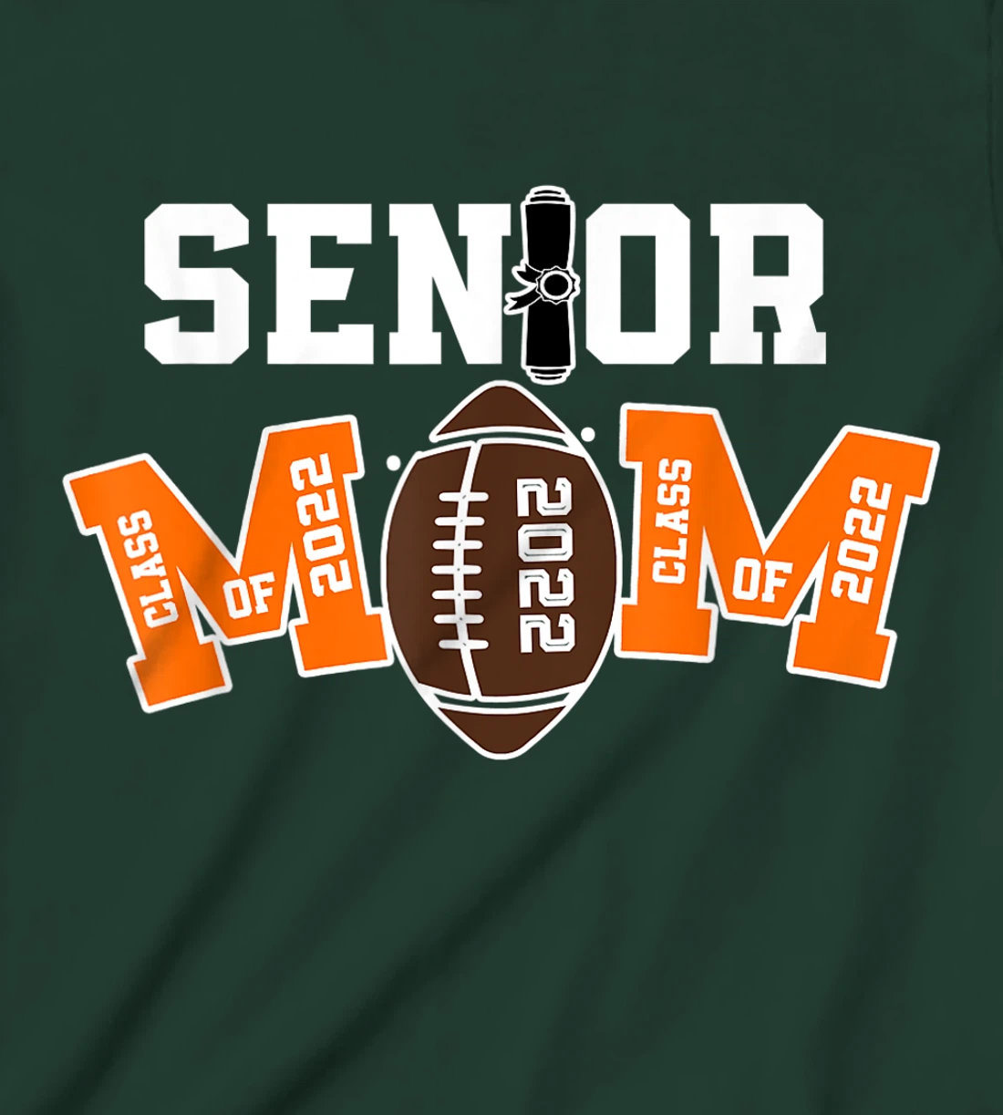 Senior Class Of 2022 Funny Mom Football Player Graduation T-Shirt, Kid T-Shirt and Women T-Shirt