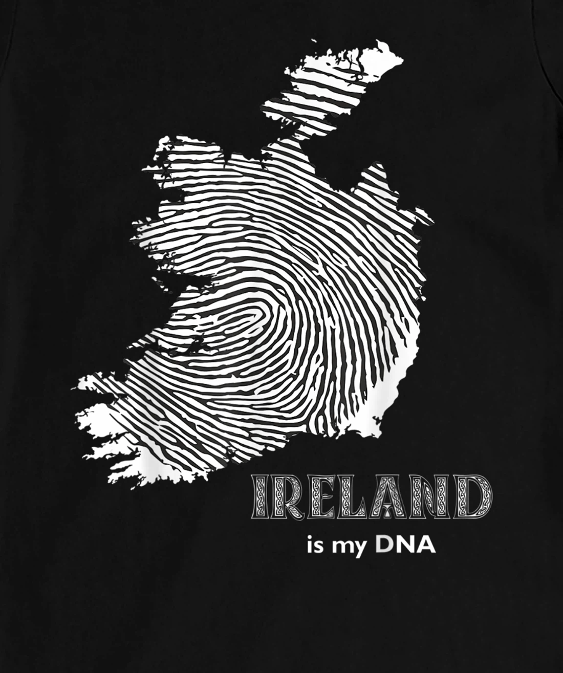 Ireland Is My DNA - Irish Fingerprint Design Map T-Shirt, Kid T-Shirt and Women T-Shirt