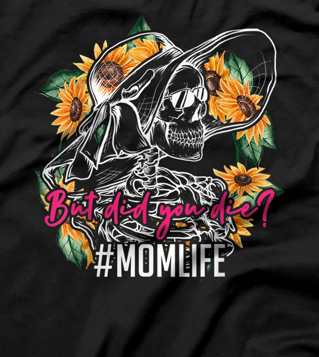 But Did You Die Mom Life Skull Bandana Sunflower T-Shirt, Women T-Shirt