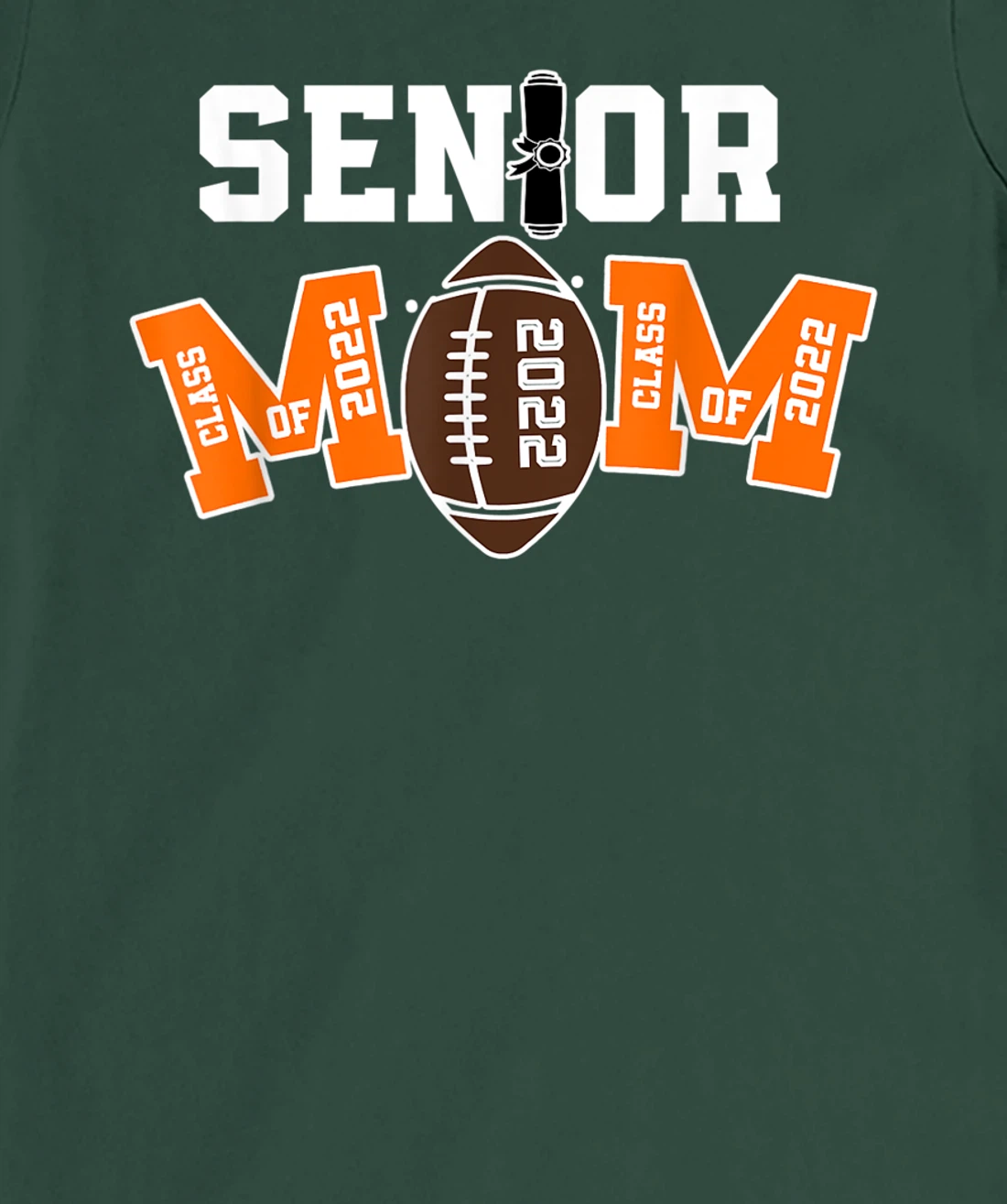 Senior Class Of 2022 Funny Mom Football Player Graduation T-Shirt, Kid T-Shirt and Women T-Shirt