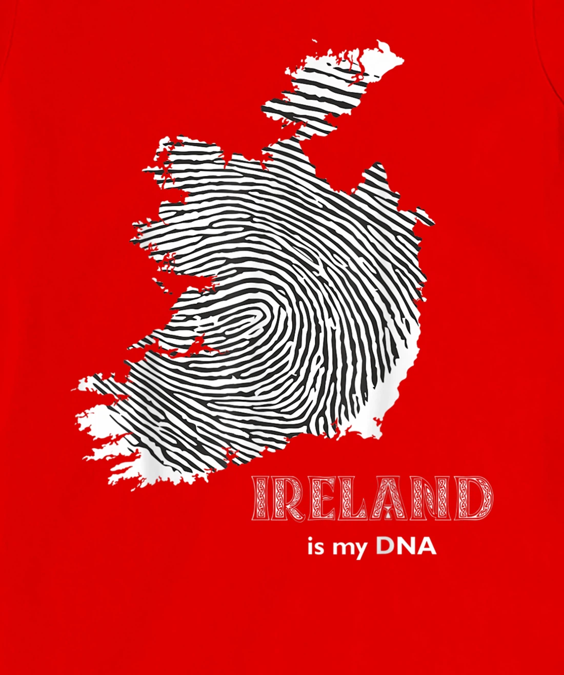 Ireland Is My DNA - Irish Fingerprint Design Map T-Shirt, Kid T-Shirt and Women T-Shirt