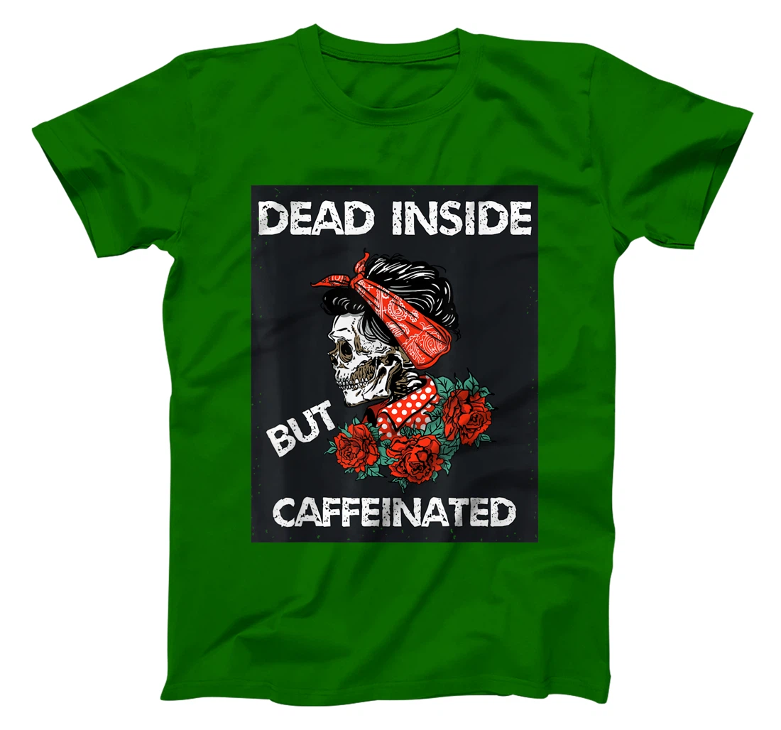 Womens Dead Inside But Caffeinated Skeleton Roses Mom Life Coffee T-Shirt, Women T-Shirt