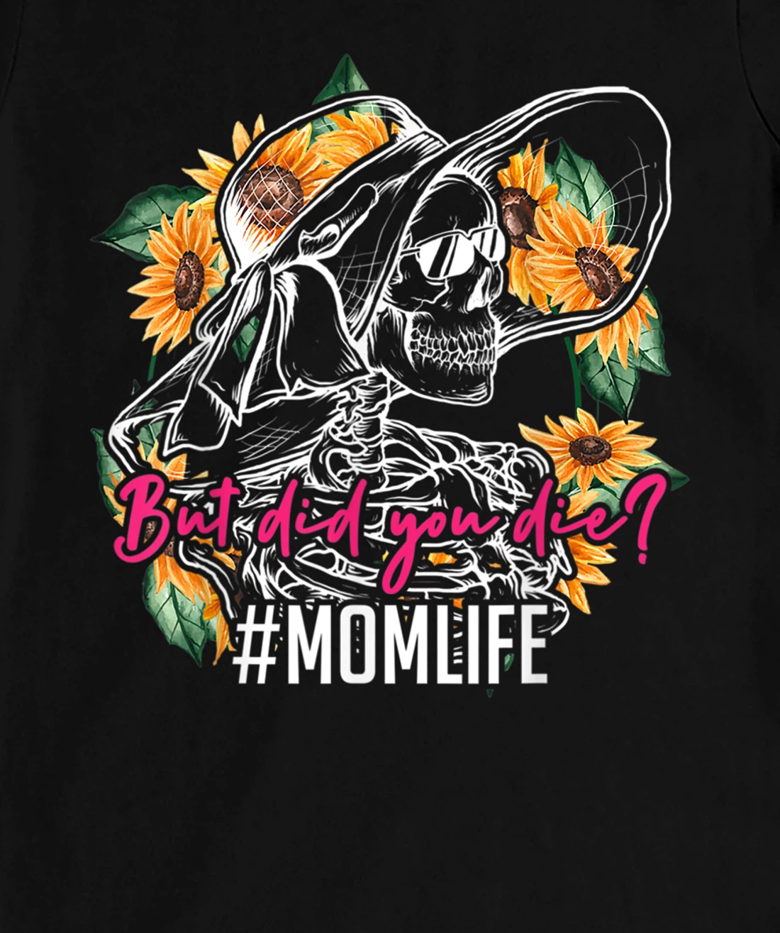 But Did You Die Mom Life Skull Bandana Sunflower T-Shirt, Women T-Shirt