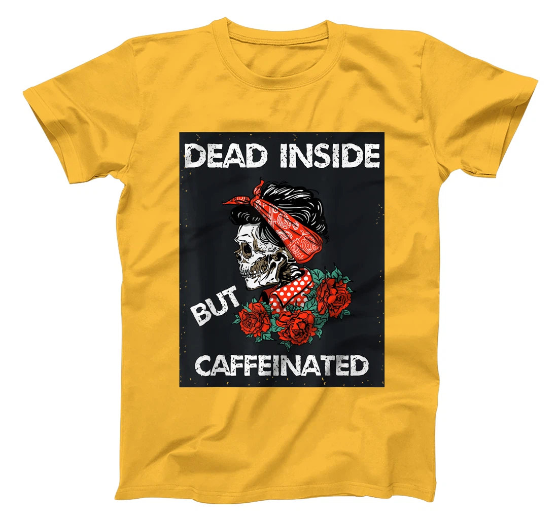 Womens Dead Inside But Caffeinated Skeleton Roses Mom Life Coffee T-Shirt, Women T-Shirt