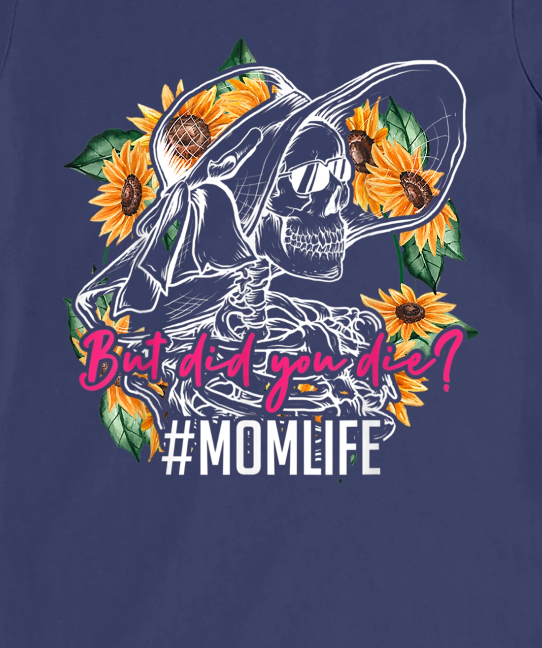 But Did You Die Mom Life Skull Bandana Sunflower T-Shirt, Women T-Shirt