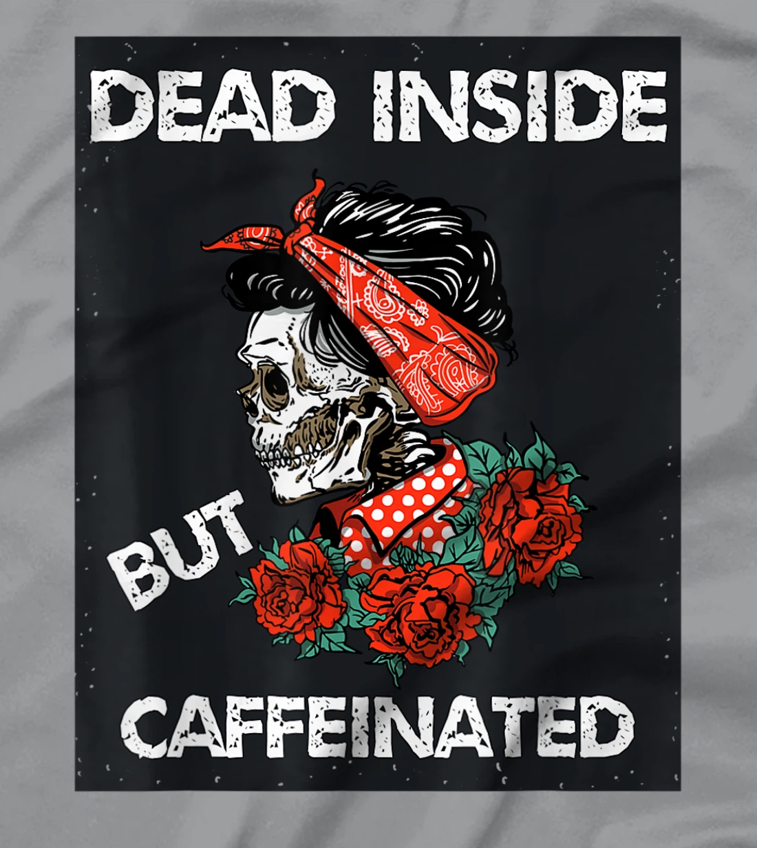 Womens Dead Inside But Caffeinated Skeleton Roses Mom Life Coffee T-Shirt, Women T-Shirt