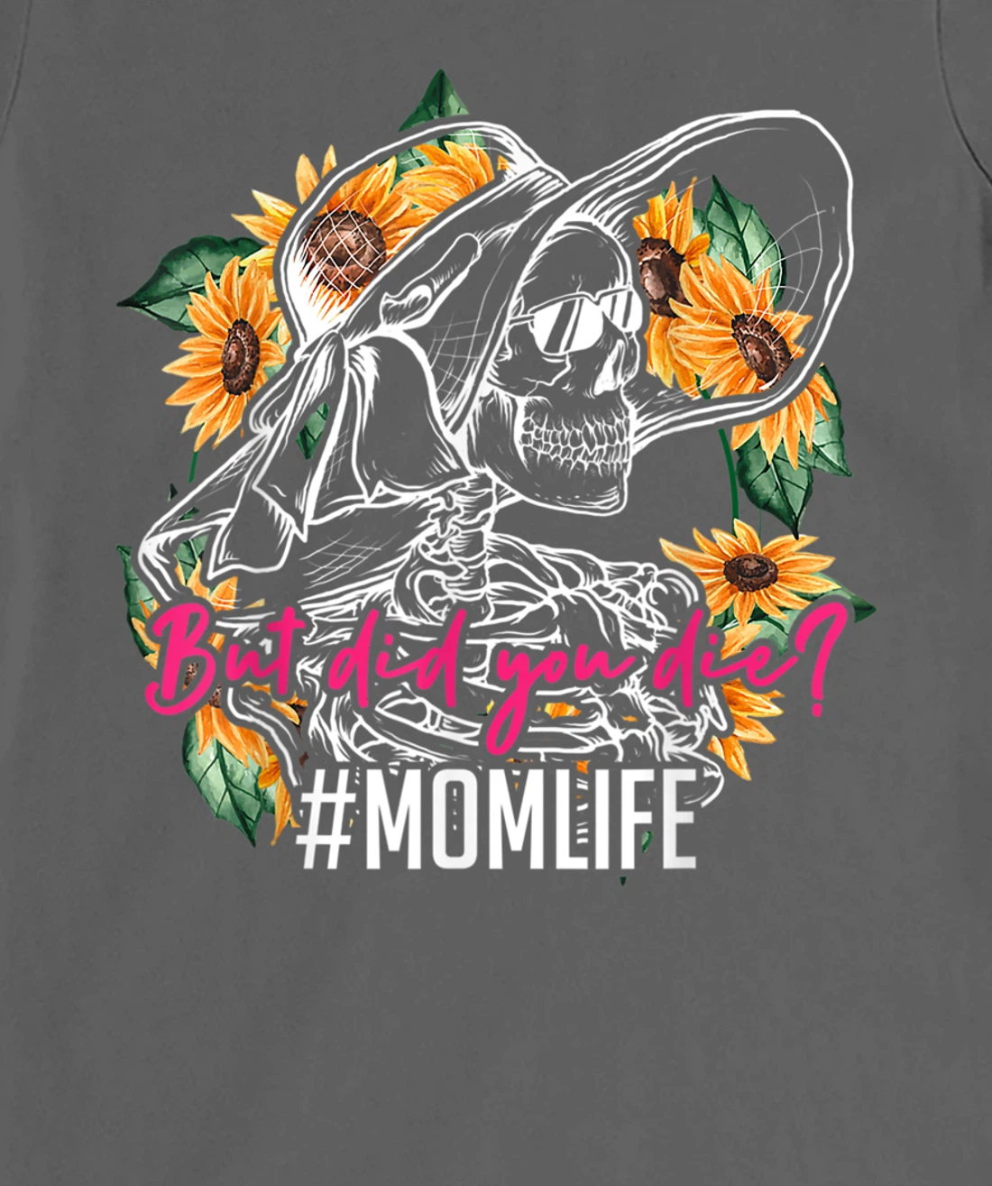But Did You Die Mom Life Skull Bandana Sunflower T-Shirt, Women T-Shirt