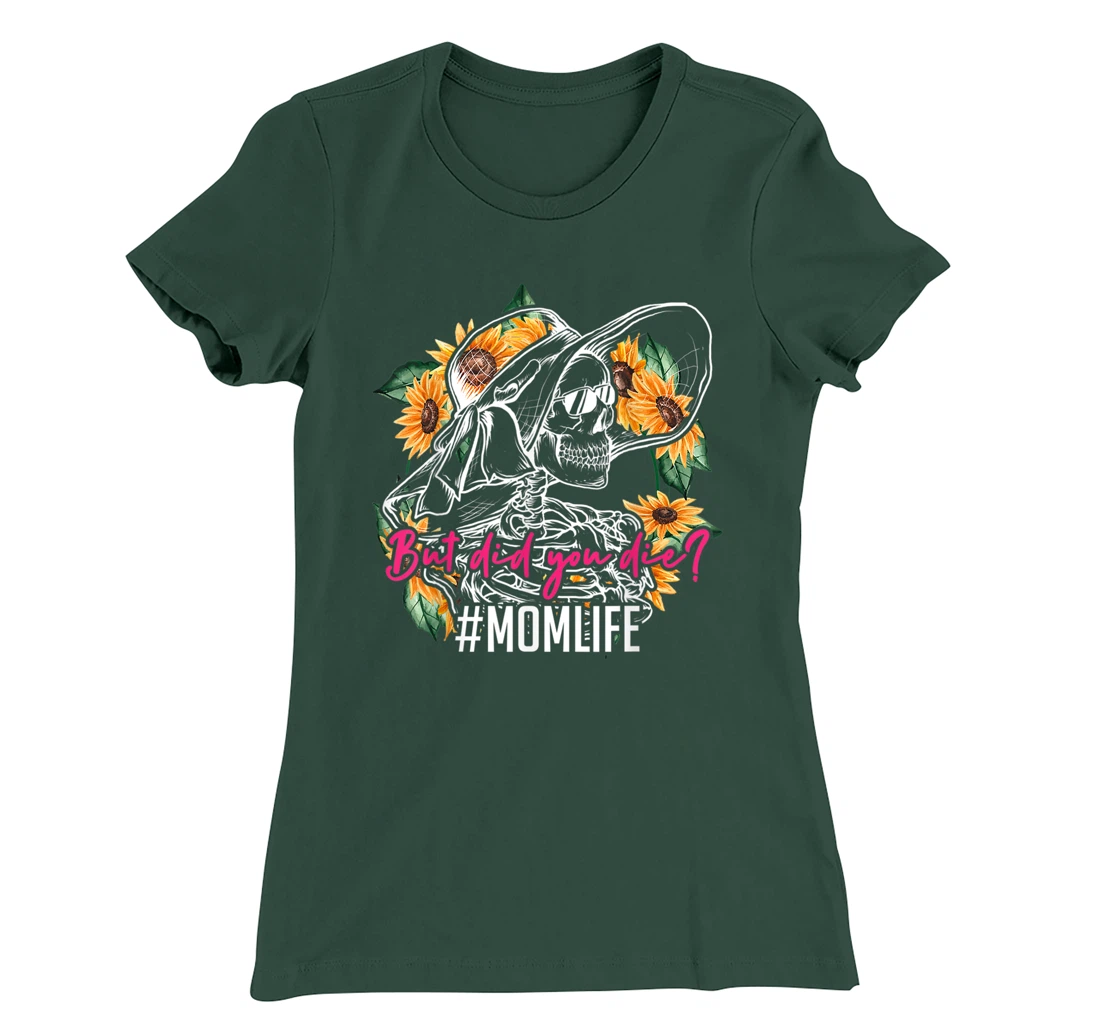 But Did You Die Mom Life Skull Bandana Sunflower T-Shirt, Women T-Shirt