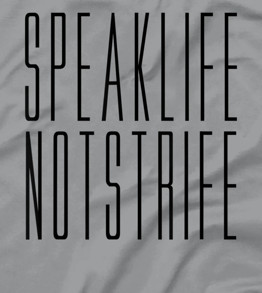 Speak Life Not Strife Positive Words Tee T-Shirt, Kid T-Shirt and Women T-Shirt