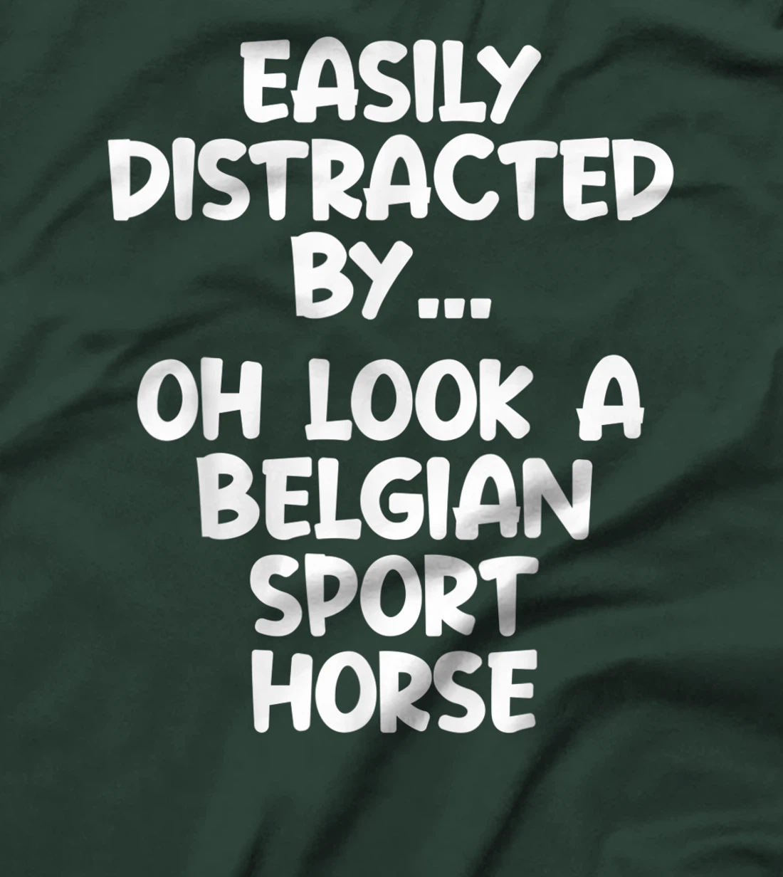 Funny Belgian Sport Horse Tshirt Equine Joke For Women Men T-Shirt, Kid T-Shirt and Women T-Shirt