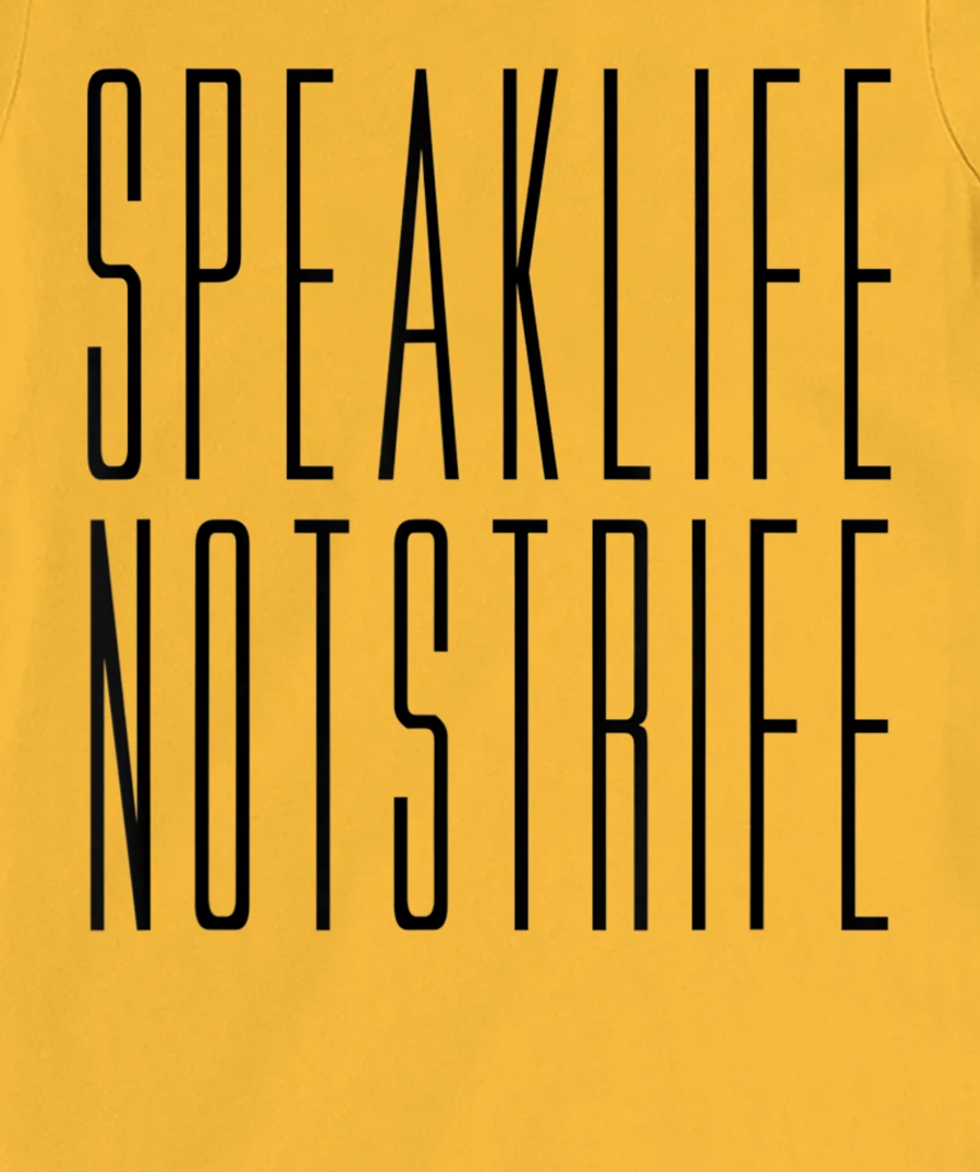 Speak Life Not Strife Positive Words Tee T-Shirt, Kid T-Shirt and Women T-Shirt