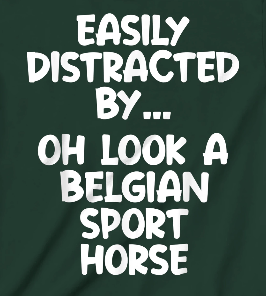Funny Belgian Sport Horse Tshirt Equine Joke For Women Men T-Shirt, Kid T-Shirt and Women T-Shirt