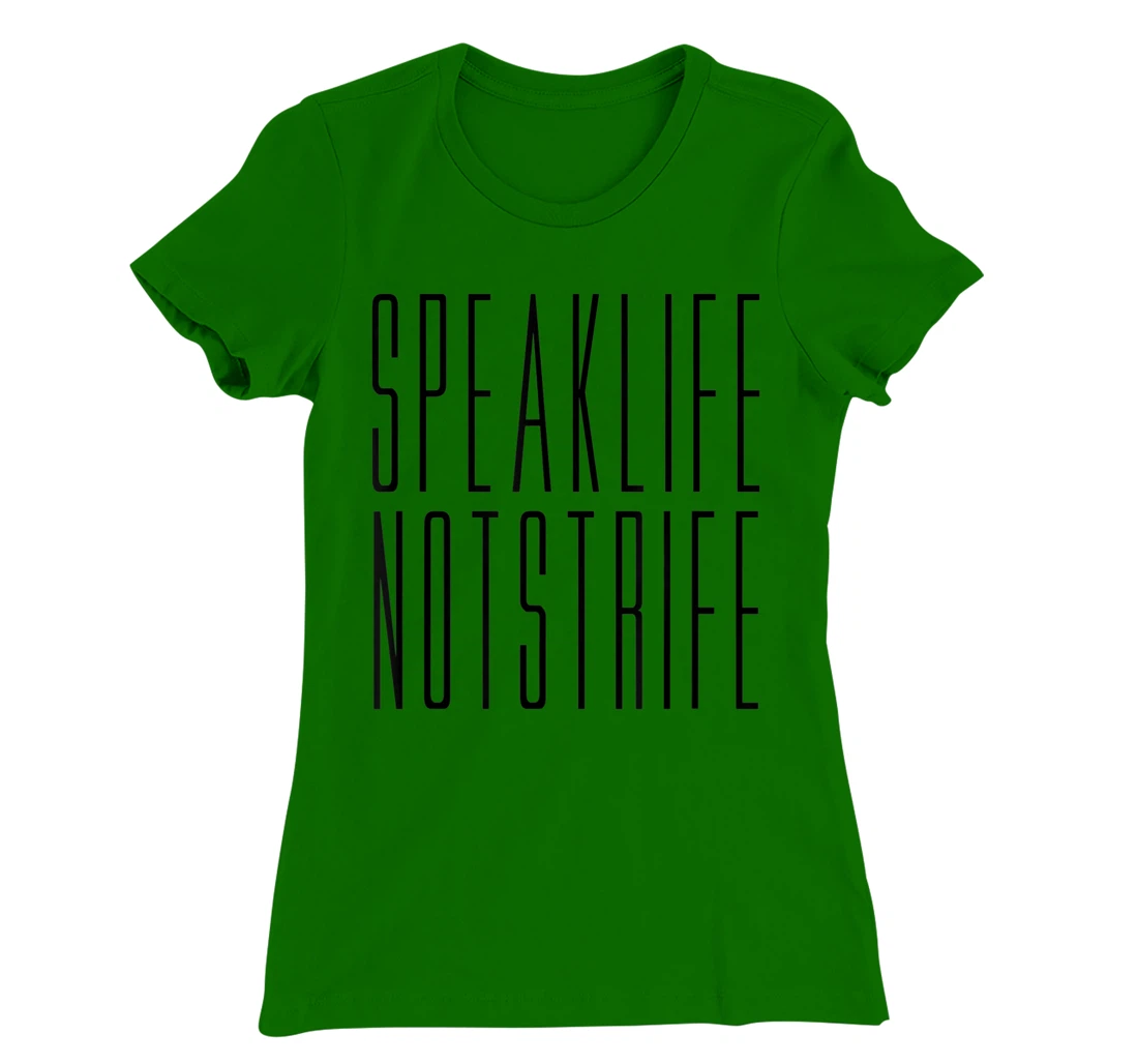 Speak Life Not Strife Positive Words Tee T-Shirt, Kid T-Shirt and Women T-Shirt