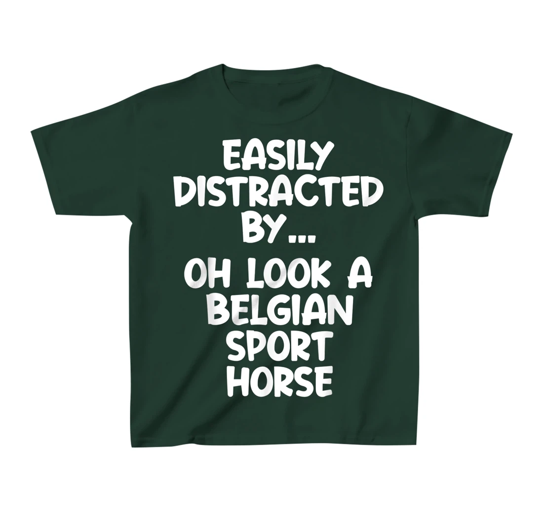 Funny Belgian Sport Horse Tshirt Equine Joke For Women Men T-Shirt, Kid T-Shirt and Women T-Shirt