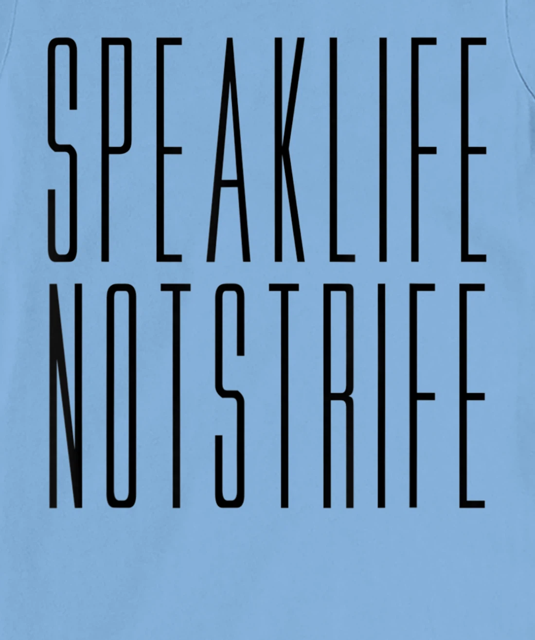 Speak Life Not Strife Positive Words Tee T-Shirt, Kid T-Shirt and Women T-Shirt