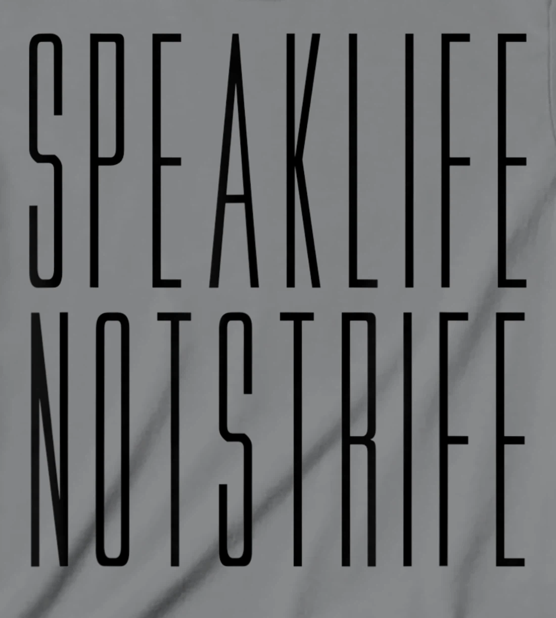 Speak Life Not Strife Positive Words Tee T-Shirt, Kid T-Shirt and Women T-Shirt