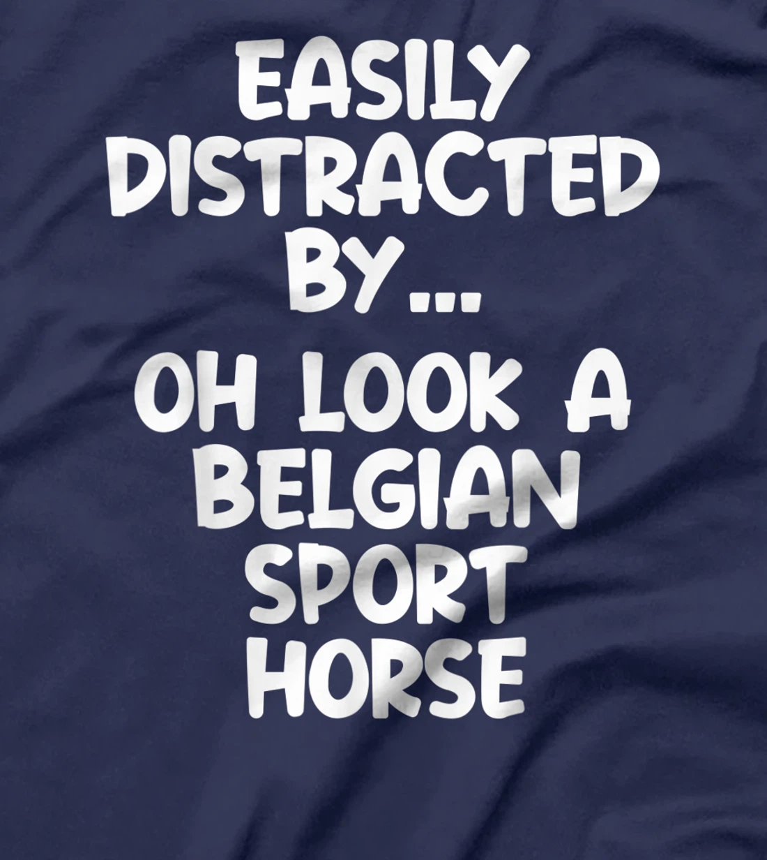 Funny Belgian Sport Horse Tshirt Equine Joke For Women Men T-Shirt, Kid T-Shirt and Women T-Shirt