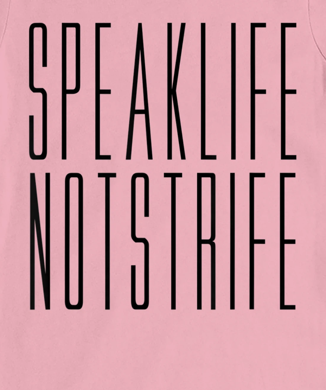 Speak Life Not Strife Positive Words Tee T-Shirt, Kid T-Shirt and Women T-Shirt