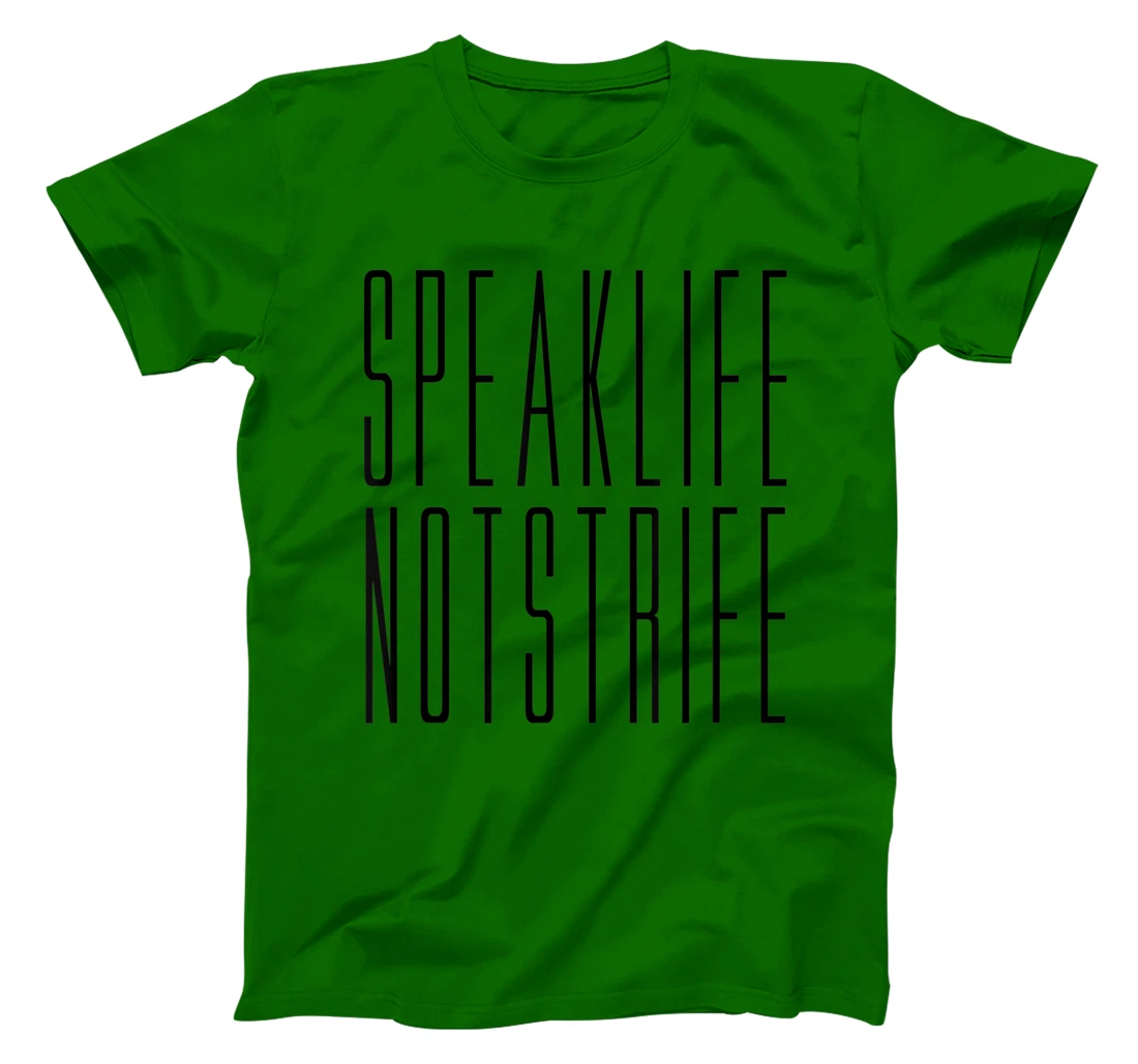 Speak Life Not Strife Positive Words Tee T-Shirt, Kid T-Shirt and Women T-Shirt