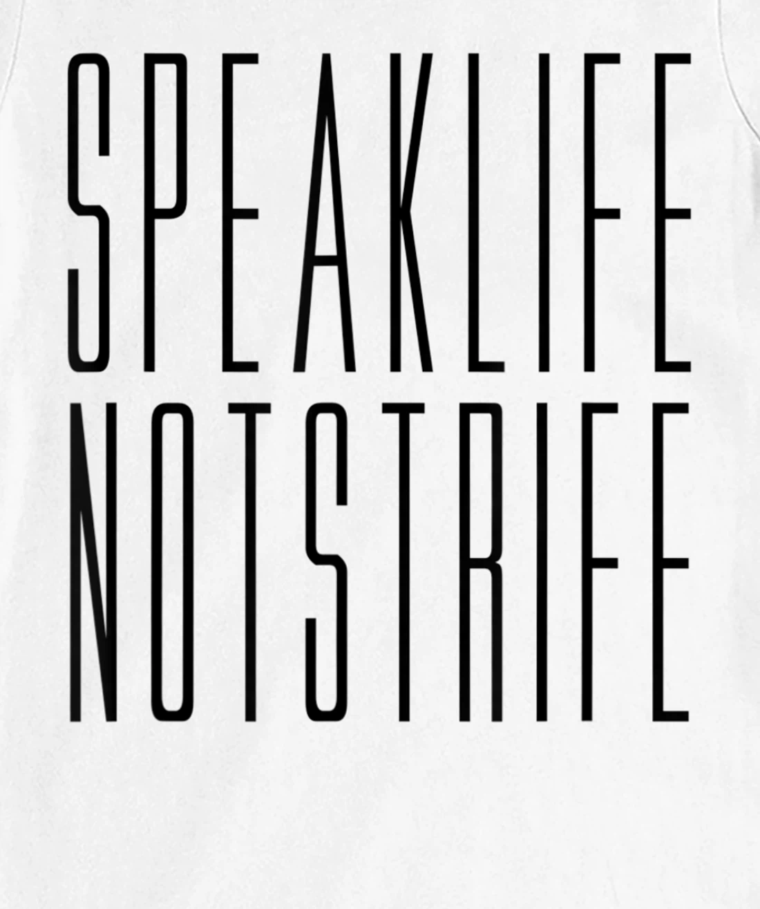 Speak Life Not Strife Positive Words Tee T-Shirt, Kid T-Shirt and Women T-Shirt