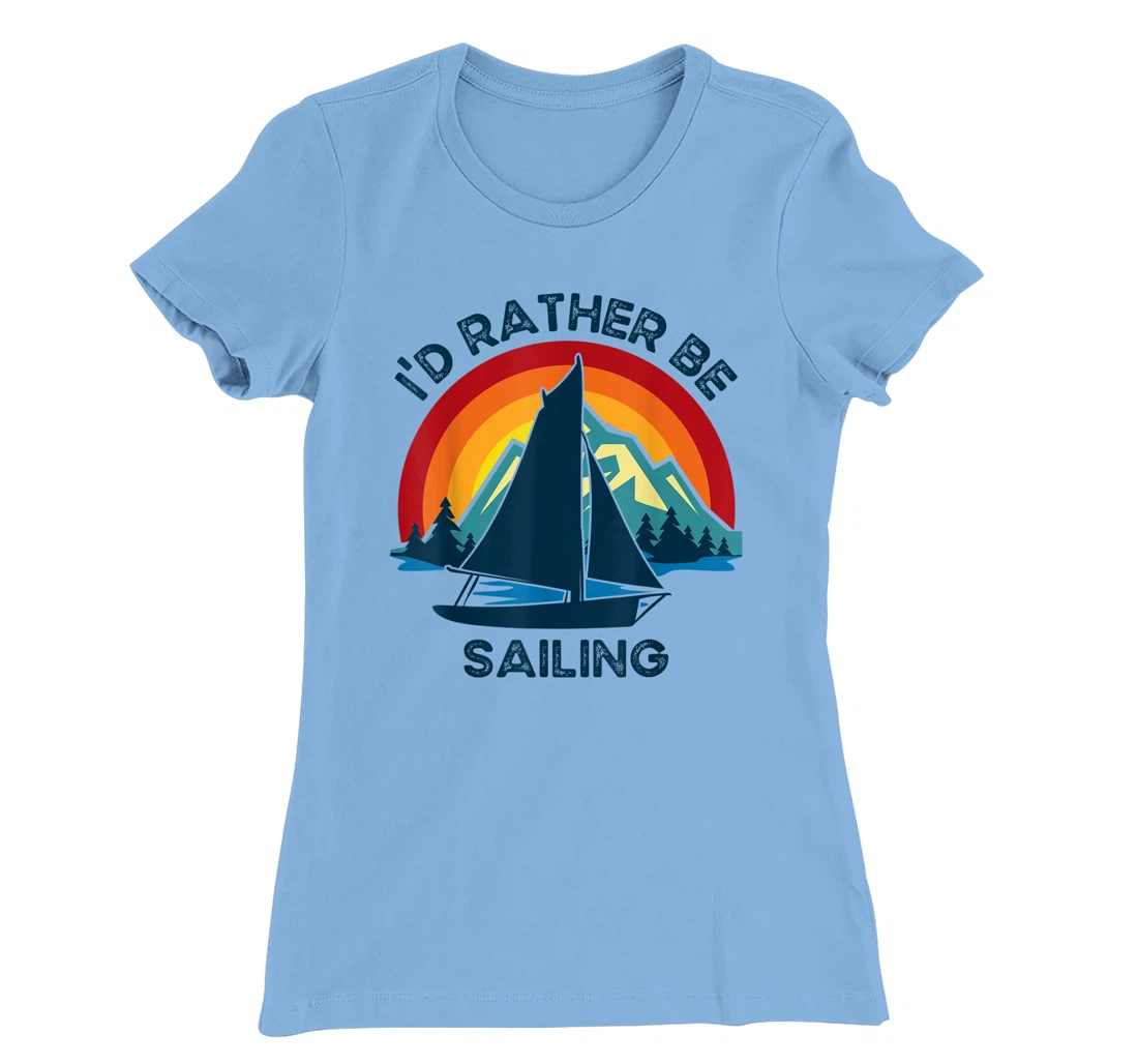 Womens I'd Rather Be Sailing Vintage Lake Boating T-Shirt, Kid T-Shirt and Women T-Shirt