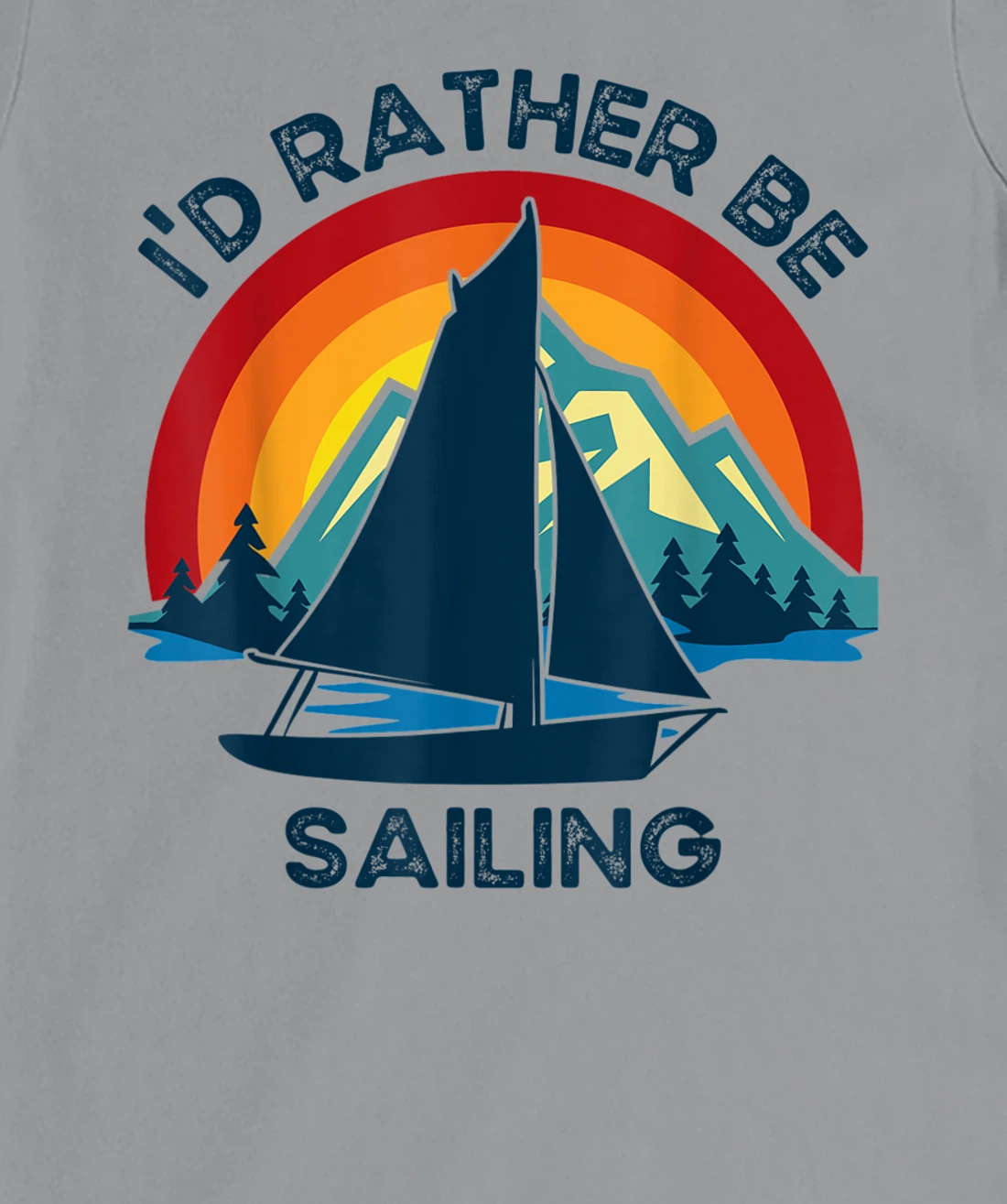 Womens I'd Rather Be Sailing Vintage Lake Boating T-Shirt, Kid T-Shirt and Women T-Shirt