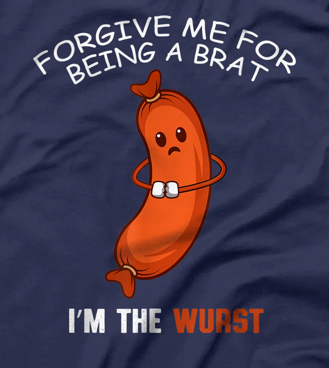 Being A Brat Wurst Funny and Brat T-Shirt, Women T-Shirt