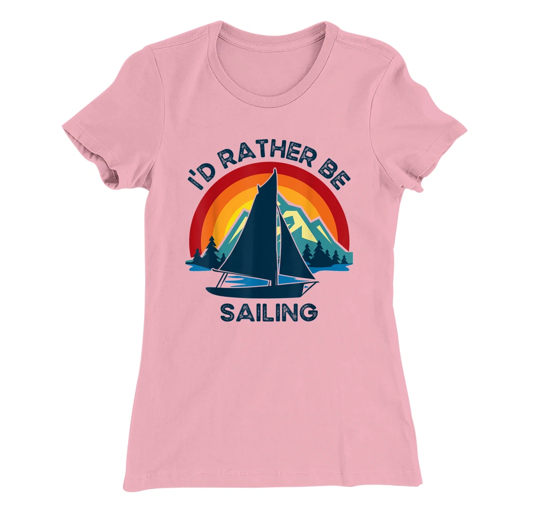 Womens I'd Rather Be Sailing Vintage Lake Boating T-Shirt, Kid T-Shirt and Women T-Shirt