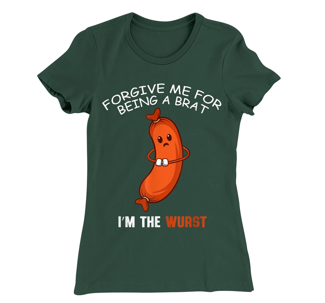 Being A Brat Wurst Funny and Brat T-Shirt, Women T-Shirt