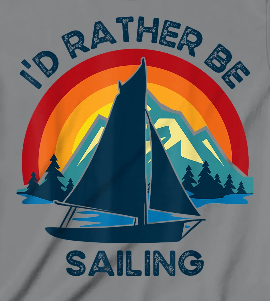Womens I'd Rather Be Sailing Vintage Lake Boating T-Shirt, Kid T-Shirt and Women T-Shirt