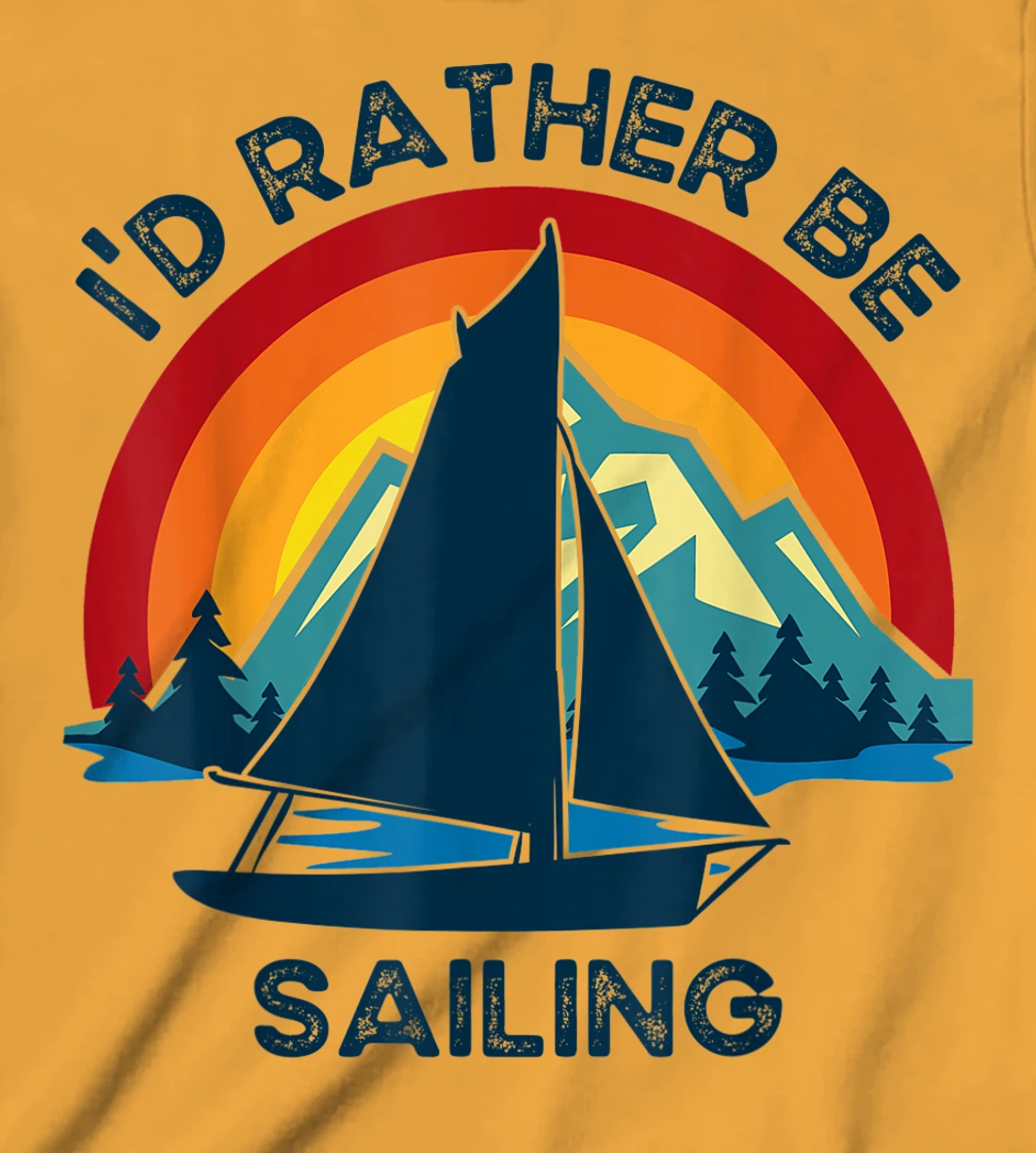 Womens I'd Rather Be Sailing Vintage Lake Boating T-Shirt, Kid T-Shirt and Women T-Shirt