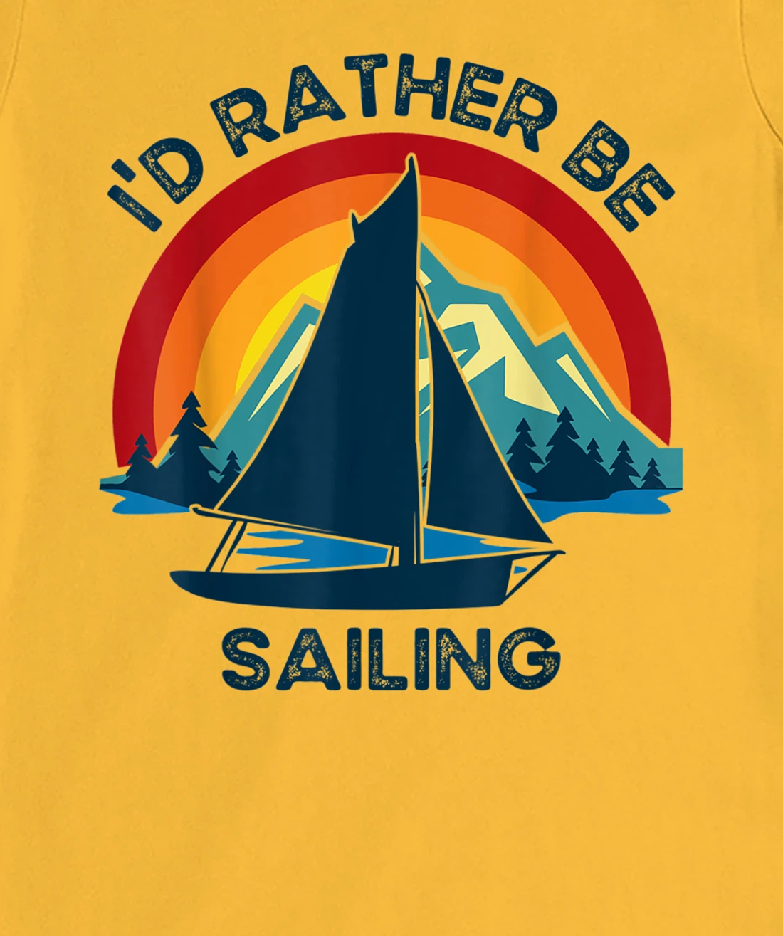 Womens I'd Rather Be Sailing Vintage Lake Boating T-Shirt, Kid T-Shirt and Women T-Shirt