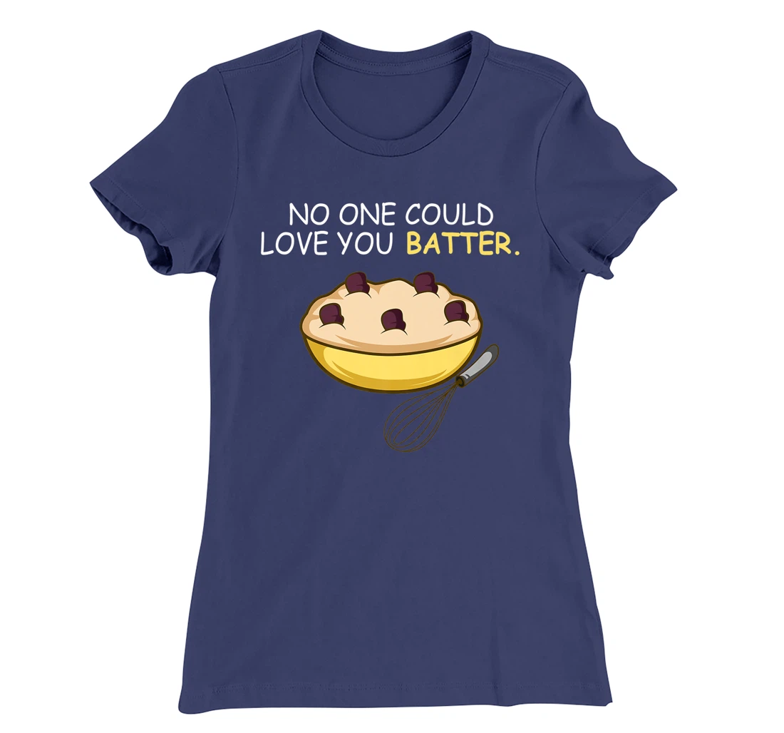 Love You Batter Flirt and Sweet T-Shirt, Women T-Shirt