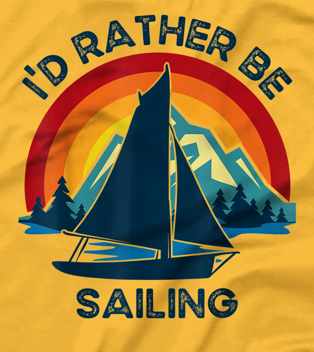 Womens I'd Rather Be Sailing Vintage Lake Boating T-Shirt, Kid T-Shirt and Women T-Shirt
