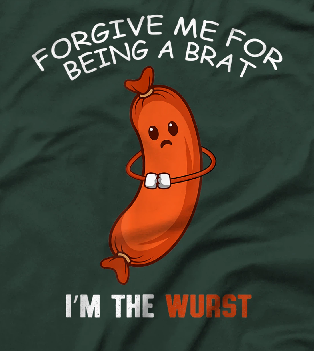 Being A Brat Wurst Funny and Brat T-Shirt, Women T-Shirt
