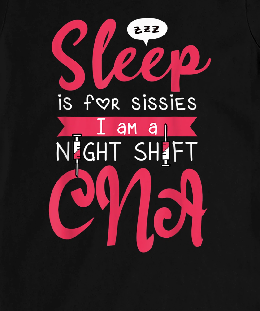 CNA Nursing Nightshift Humor For Nurse Assitant First Aider T-Shirt, Women T-Shirt