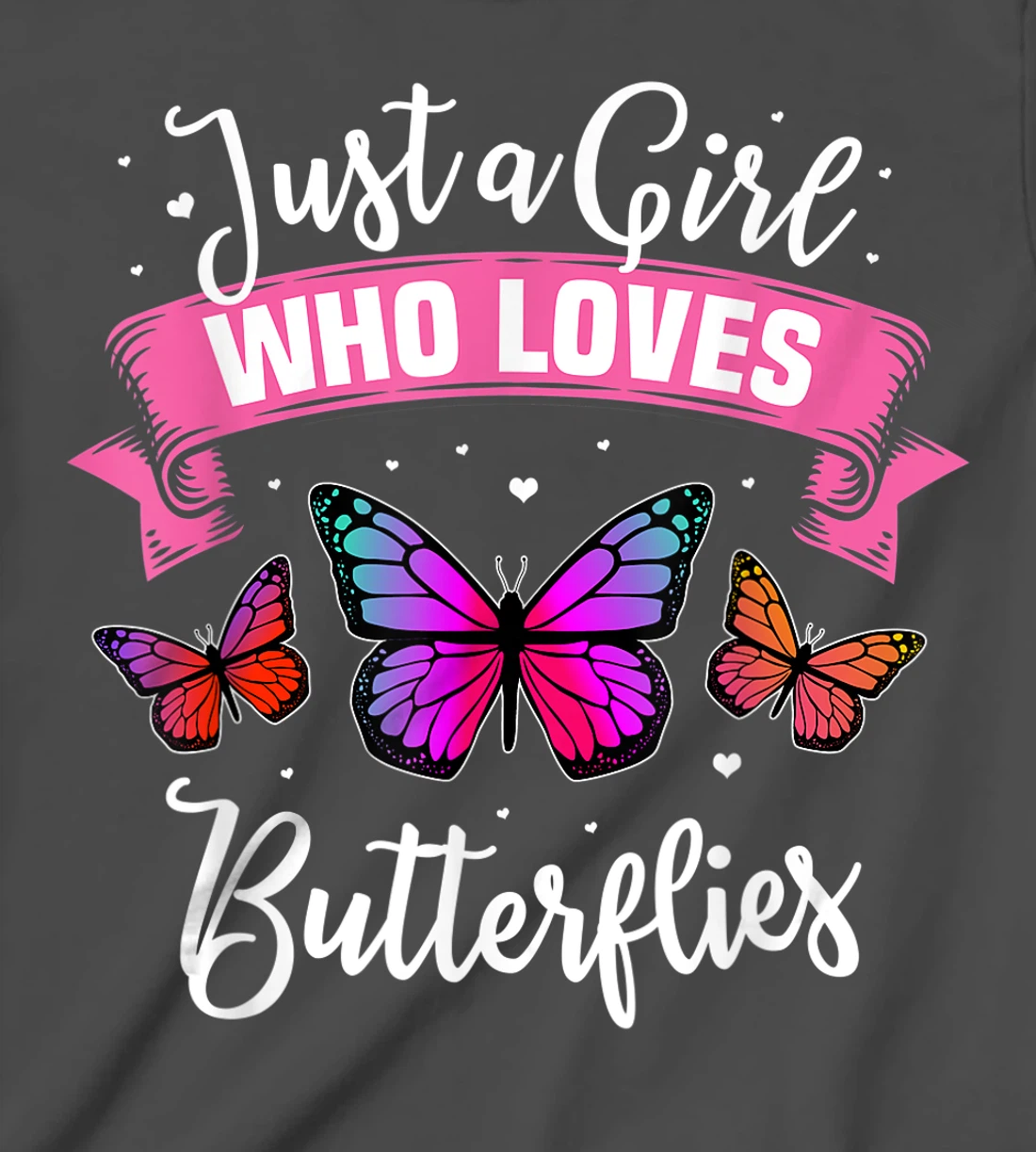 Just A Girl Who Loves Butterflies T-Shirt, Kid T-Shirt and Women T-Shirt