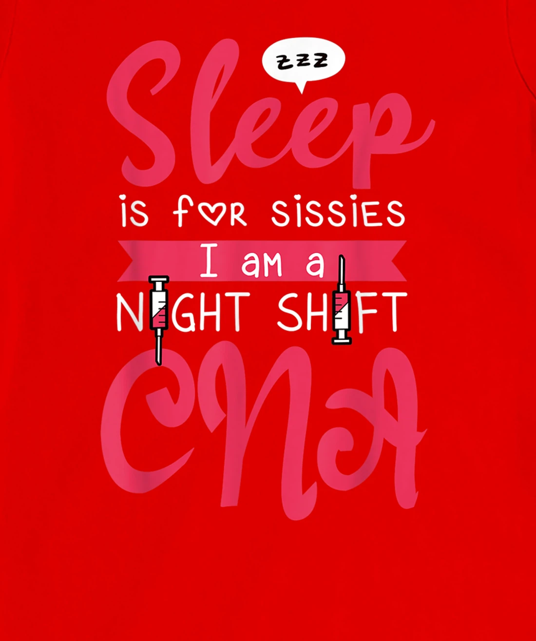 CNA Nursing Nightshift Humor For Nurse Assitant First Aider T-Shirt, Women T-Shirt