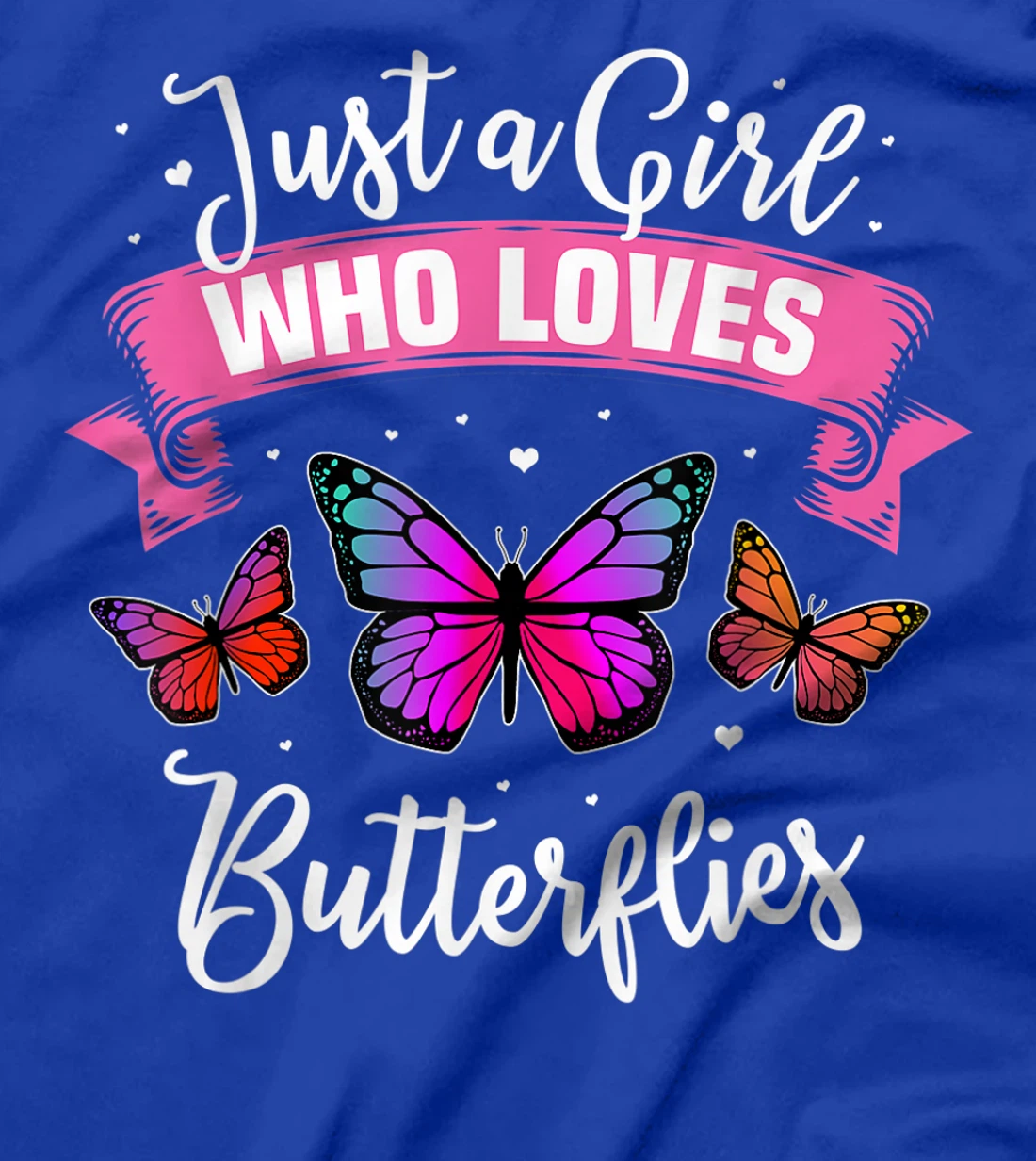 Just A Girl Who Loves Butterflies T-Shirt, Kid T-Shirt and Women T-Shirt