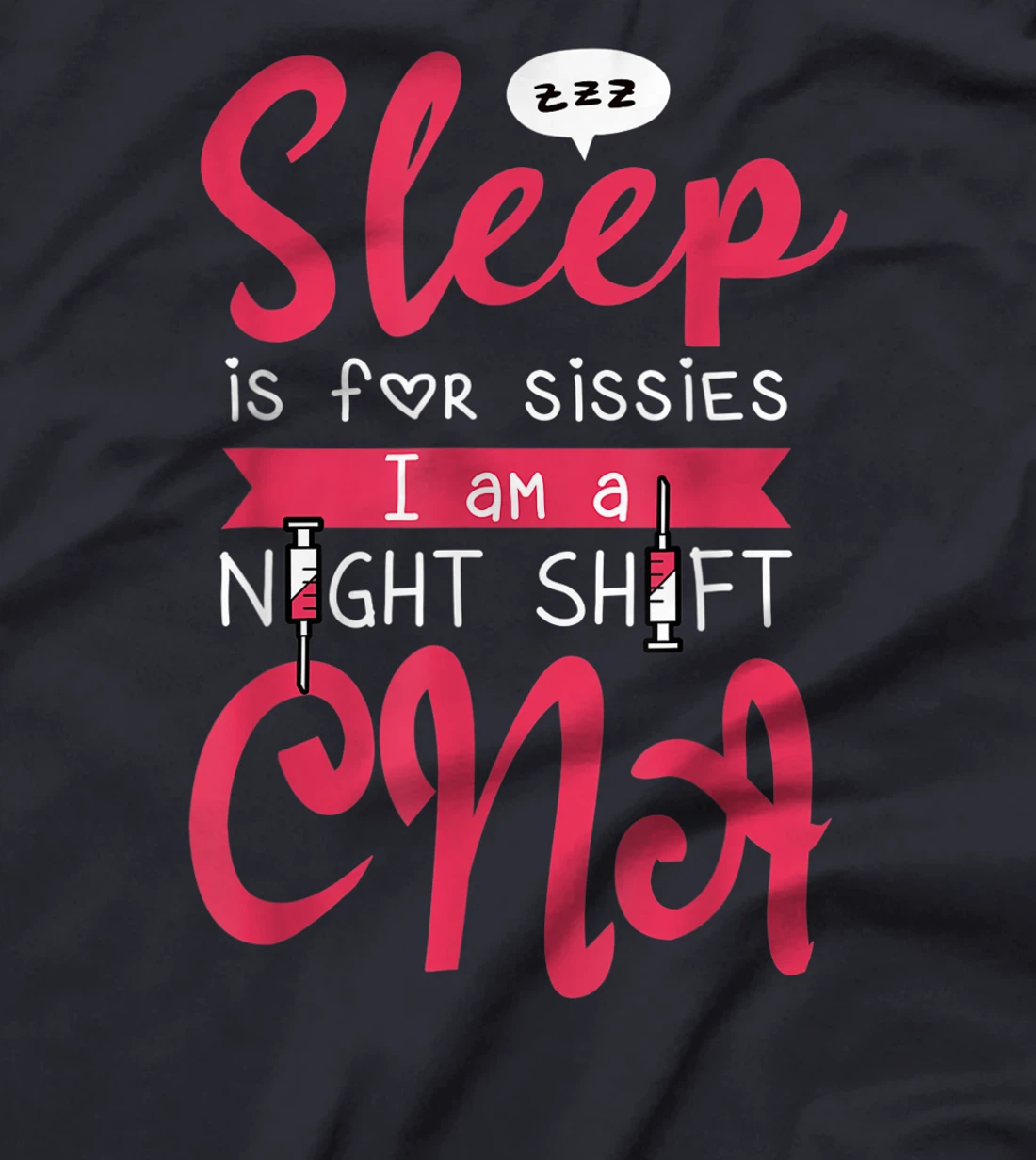 CNA Nursing Nightshift Humor For Nurse Assitant First Aider T-Shirt, Women T-Shirt