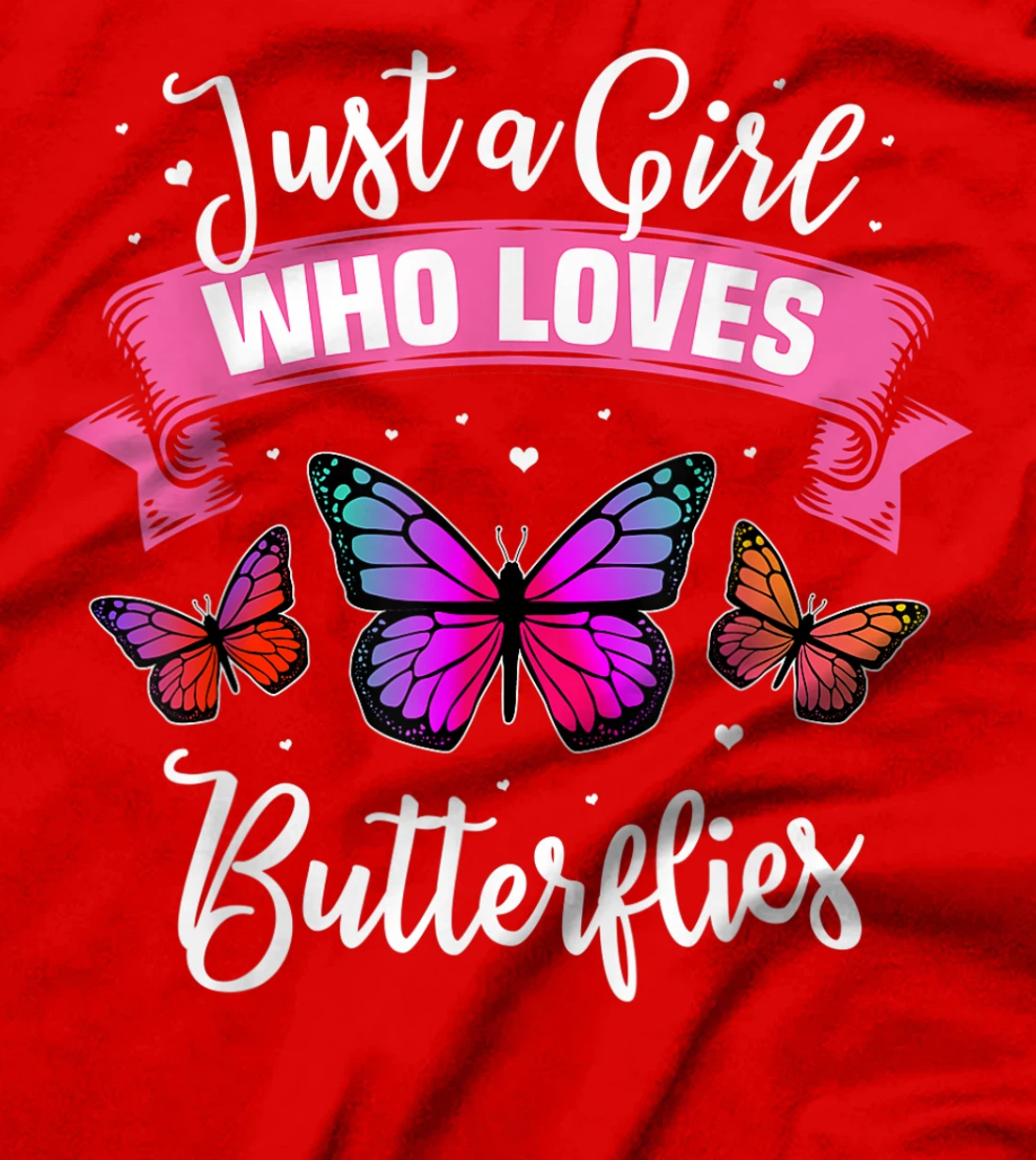 Just A Girl Who Loves Butterflies T-Shirt, Kid T-Shirt and Women T-Shirt