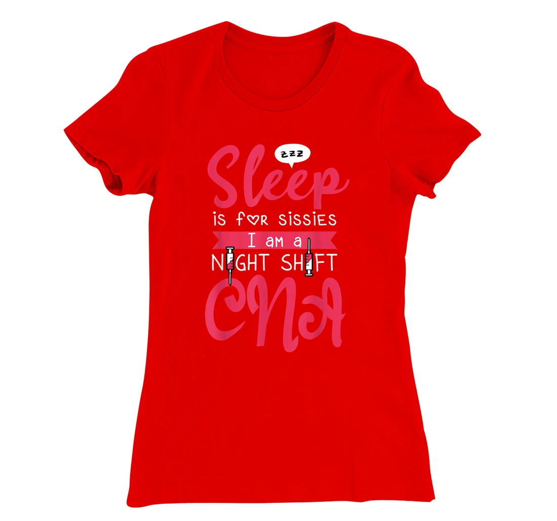 CNA Nursing Nightshift Humor For Nurse Assitant First Aider T-Shirt, Women T-Shirt