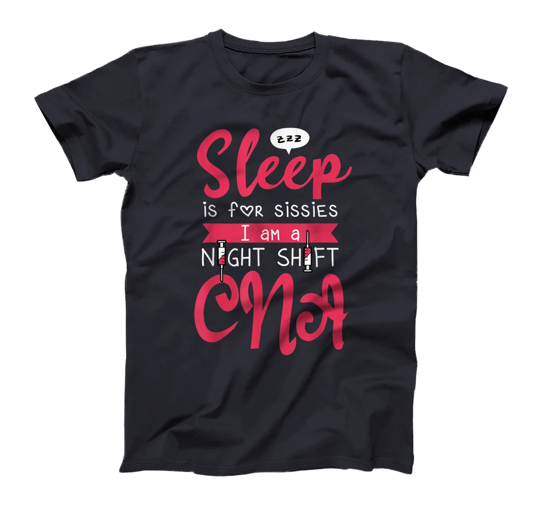 CNA Nursing Nightshift Humor For Nurse Assitant First Aider T-Shirt, Women T-Shirt