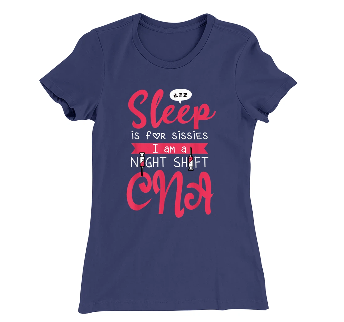 CNA Nursing Nightshift Humor For Nurse Assitant First Aider T-Shirt, Women T-Shirt