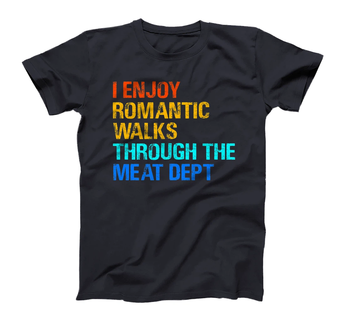 Romantic Walks Through The Meat for any griller. T-Shirt, Women T-Shirt