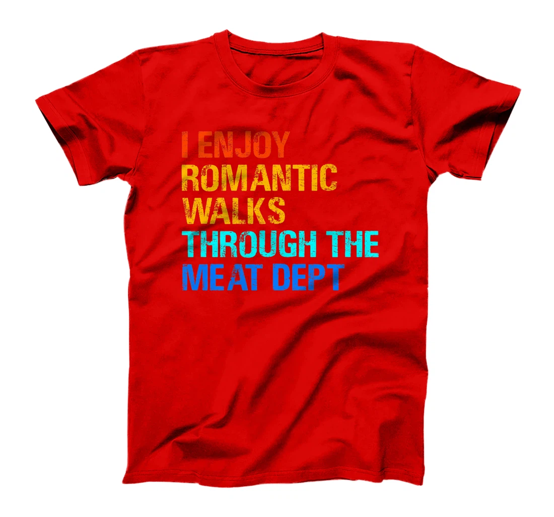 Romantic Walks Through The Meat for any griller. T-Shirt, Women T-Shirt
